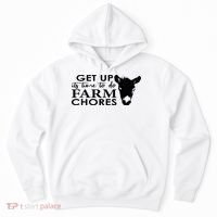 get up its time to do farm chores Hoodie thumb 0