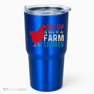 get up it's time to do farm chores Tumbler