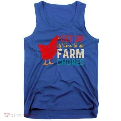 get up it's time to do farm chores Tank Top