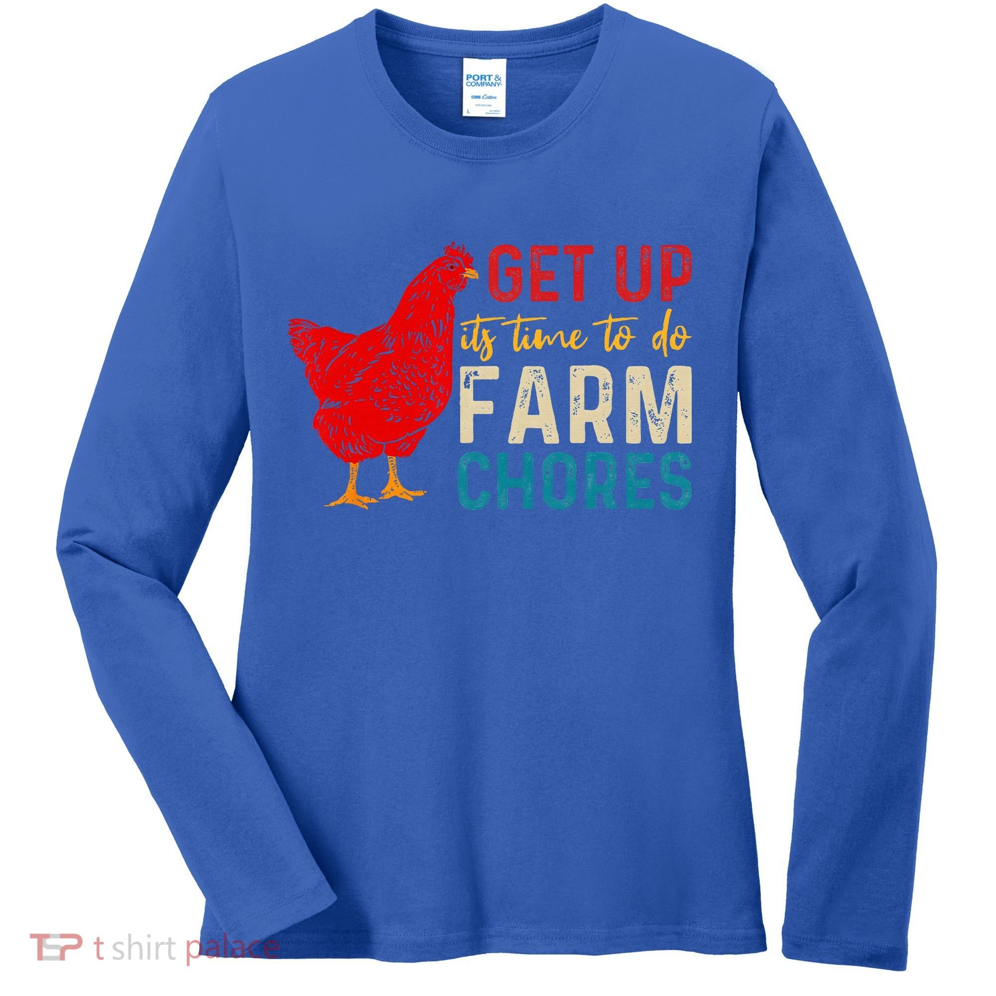 get up it's time to do farm chores Women's Long Sleeve Shirt
