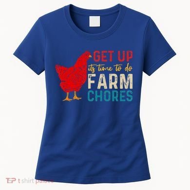 get up it's time to do farm chores Women's T-Shirt
