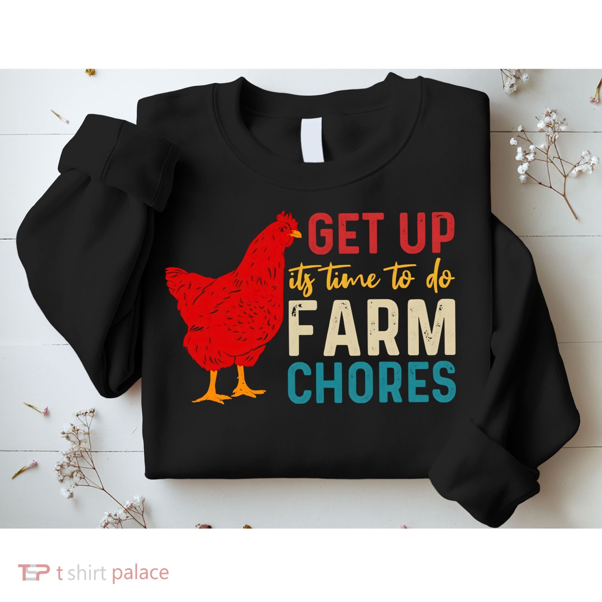 Get Up Its Time To Do Farm Chores Sweatshirt