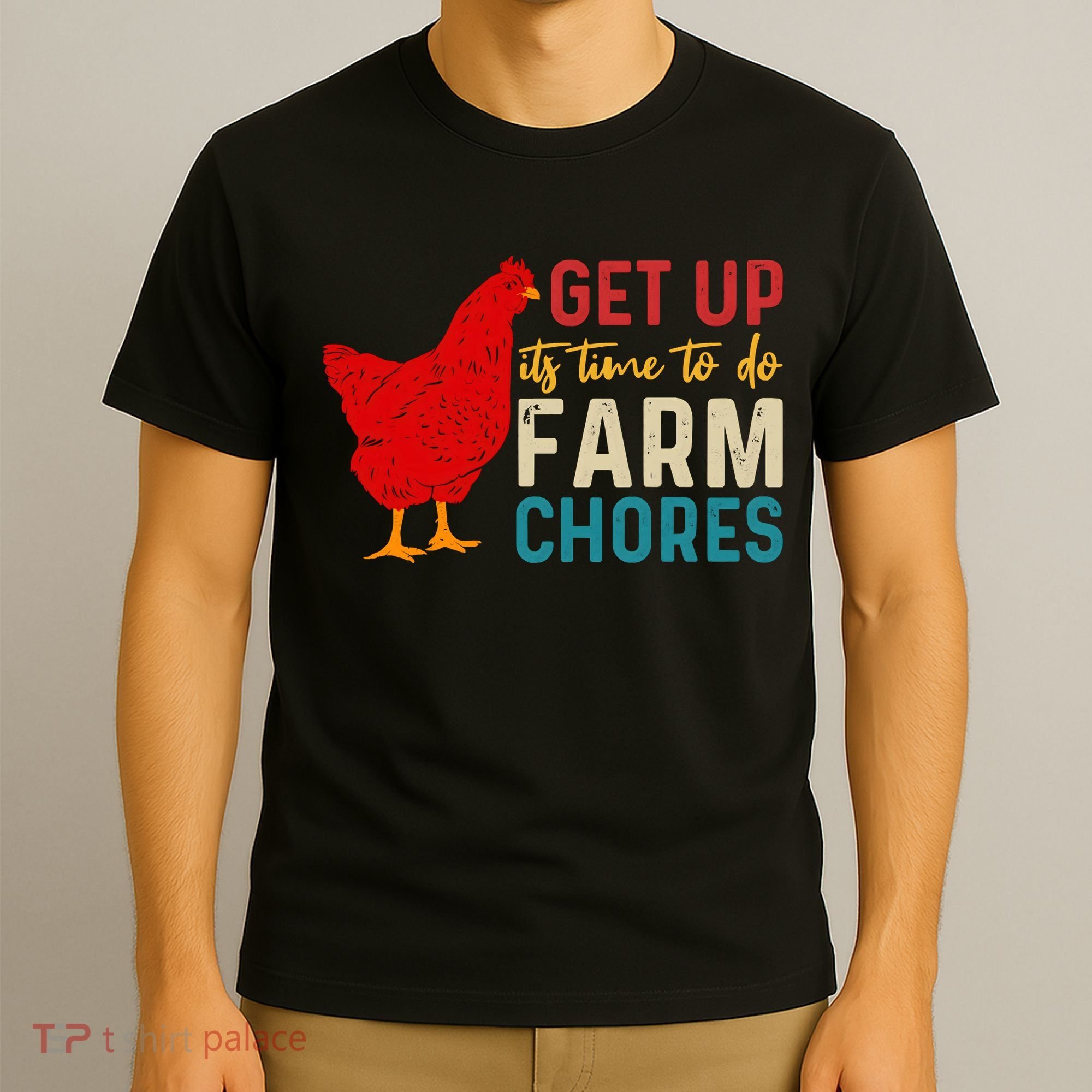 Get Up Its Time To Do Farm Chores T-Shirt
