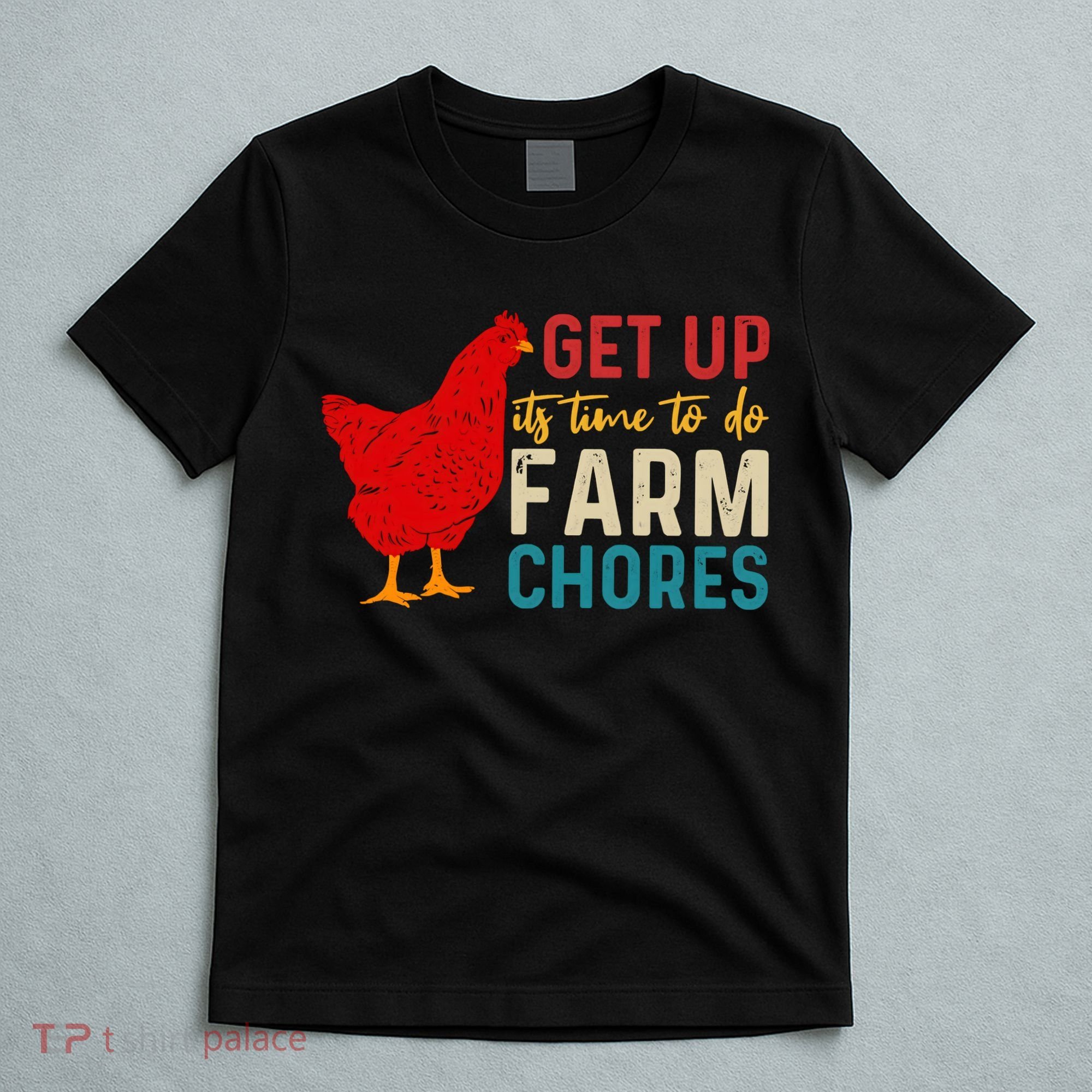 Get Up Its Time To Do Farm Chores T-Shirt