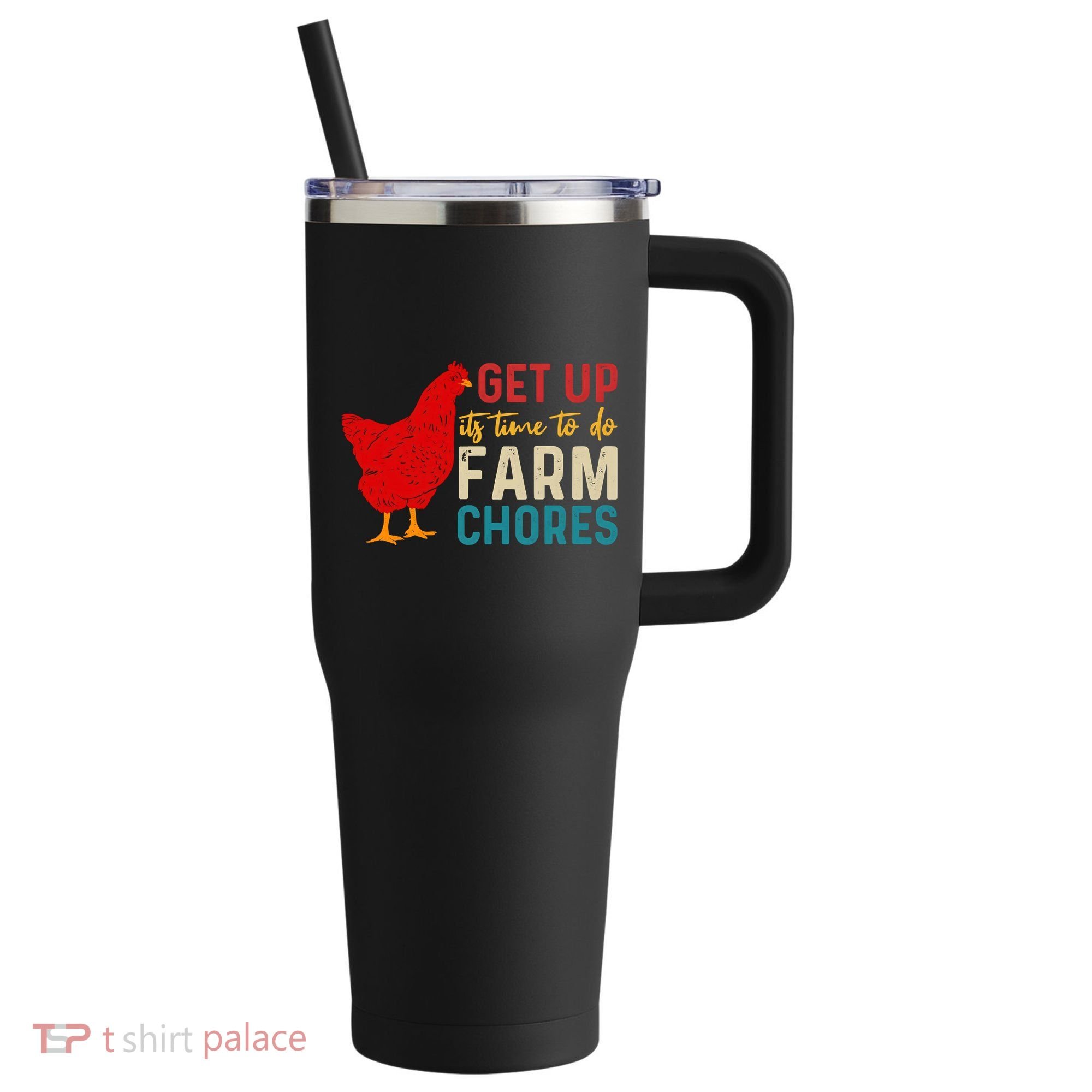 Get Up Its Time To Do Farm Chores 40oz Vacuum Insulated Stainless Steel Travel Tumbler