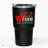 Get Up Its Time To Do Farm Chores Tumbler thumb 0