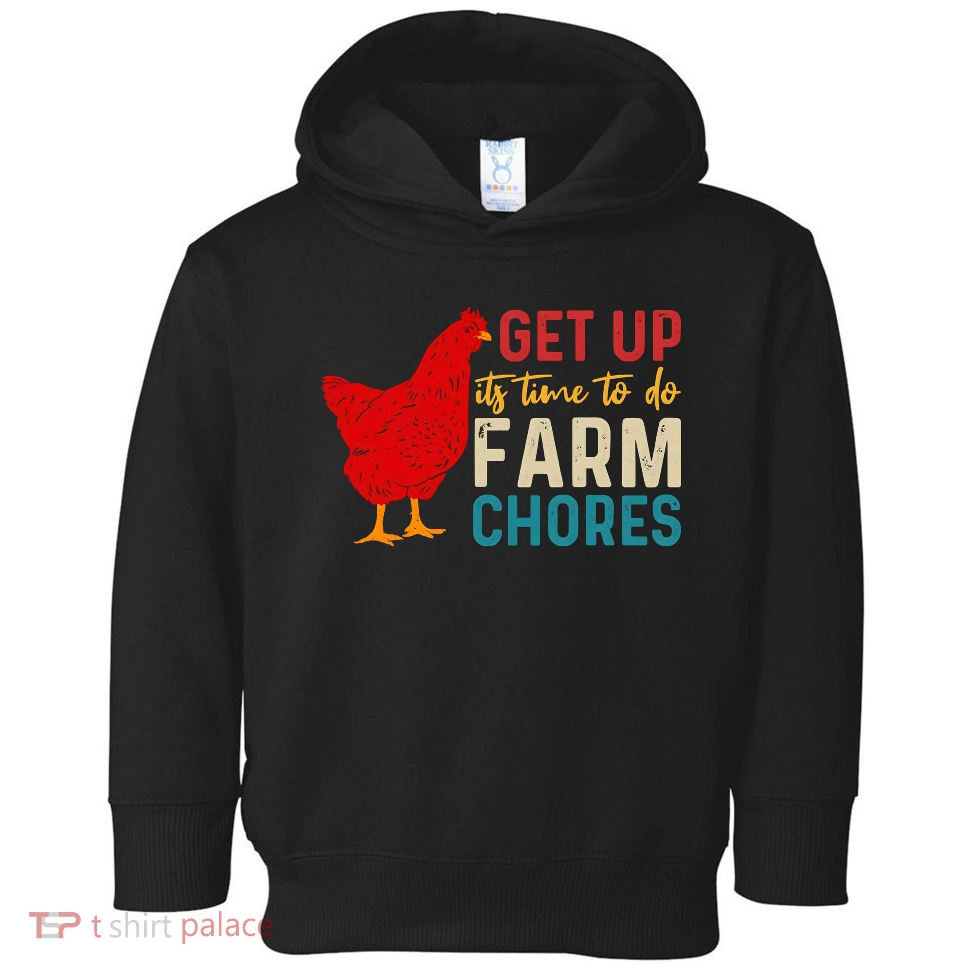 Get Up Its Time To Do Farm Chores Toddler Hoodie