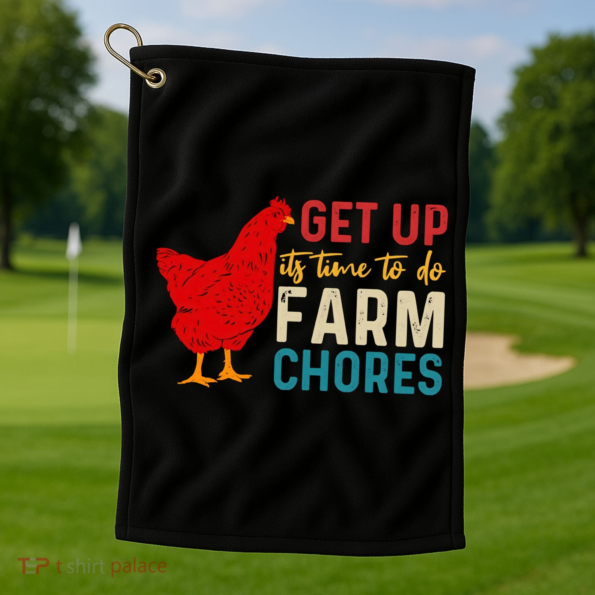 Get Up Its Time To Do Farm Chores Golf Towel