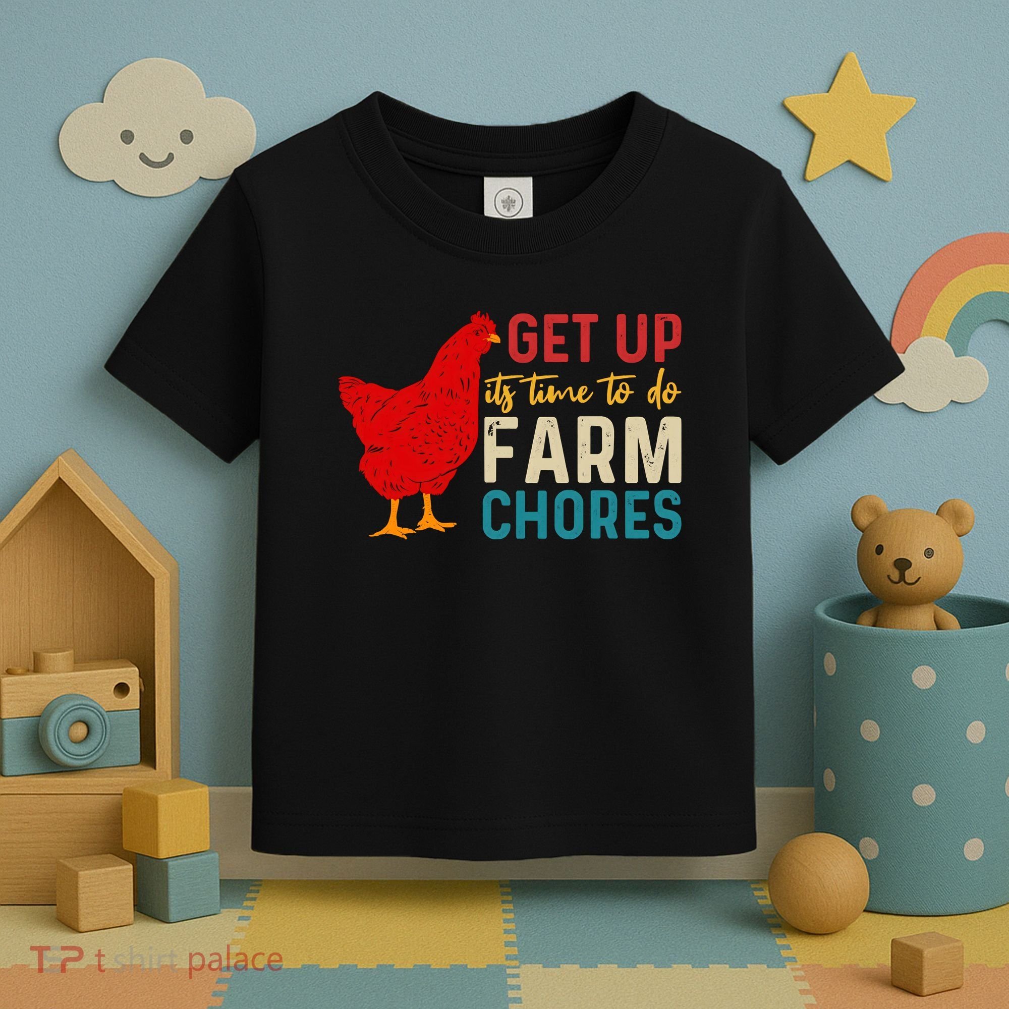 Get Up Its Time To Do Farm Chores Toddler T-Shirt