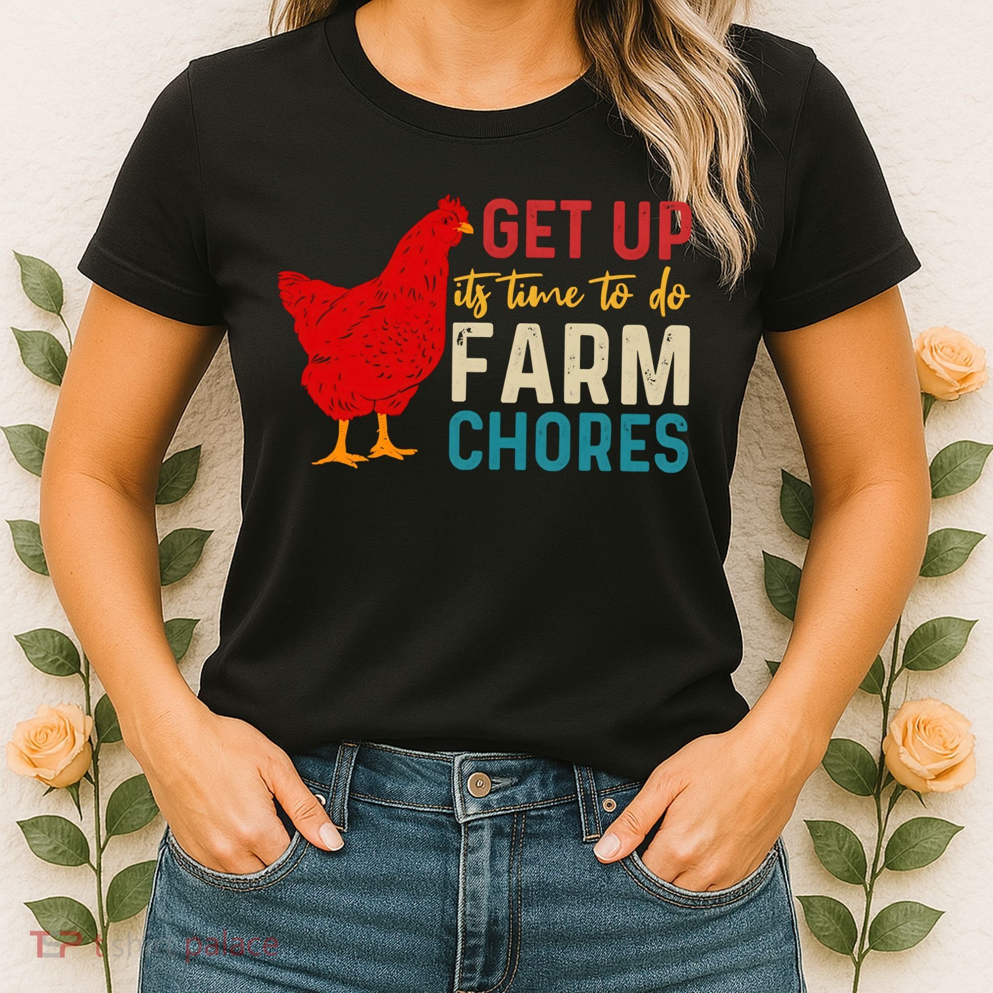 Get Up Its Time To Do Farm Chores Women's T-Shirt