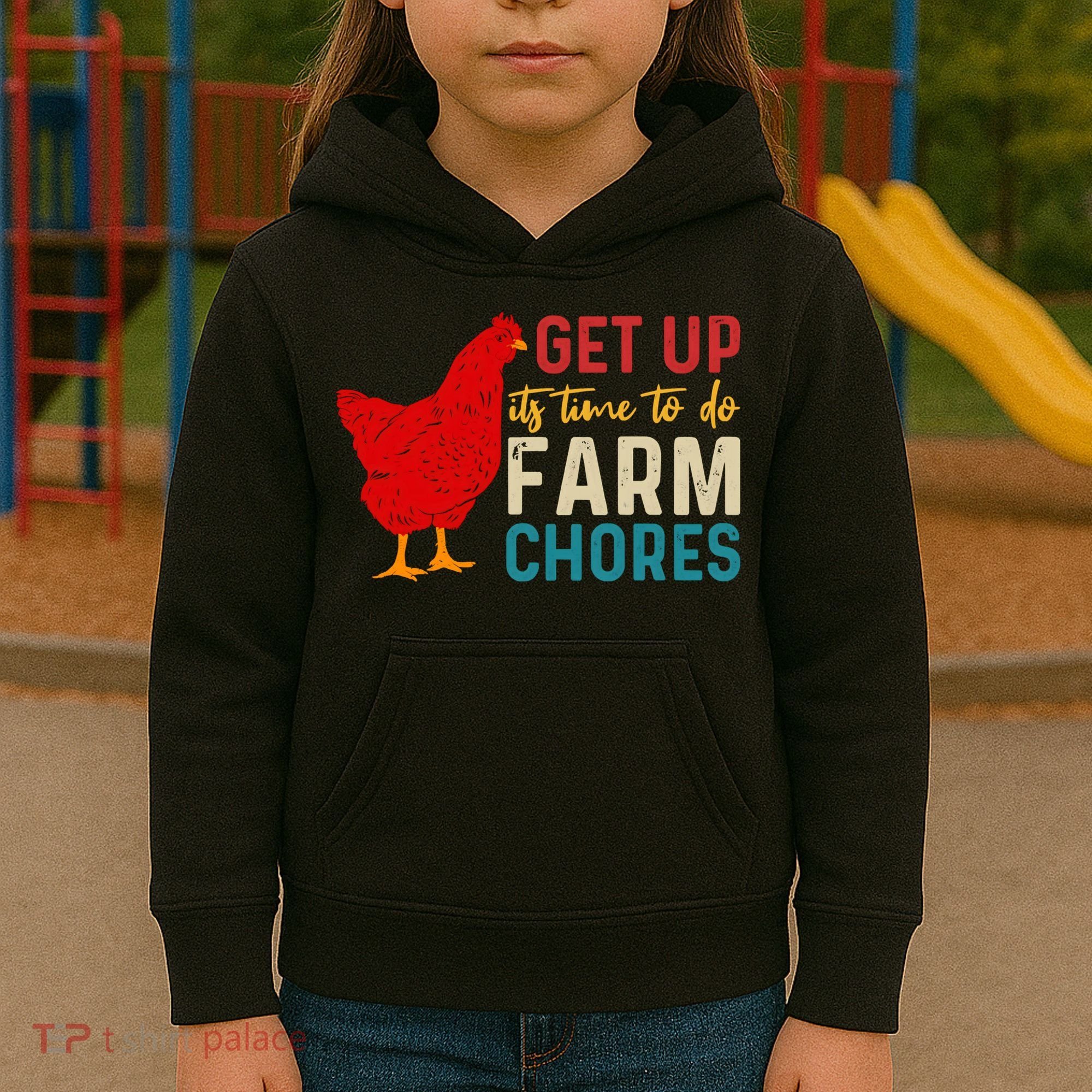 Get Up Its Time To Do Farm Chores Kids Hoodie