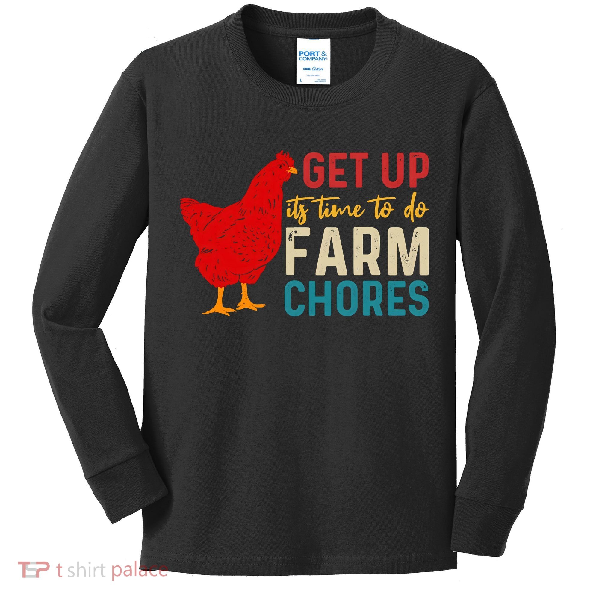 Get Up Its Time To Do Farm Chores Kids Long Sleeve Shirt