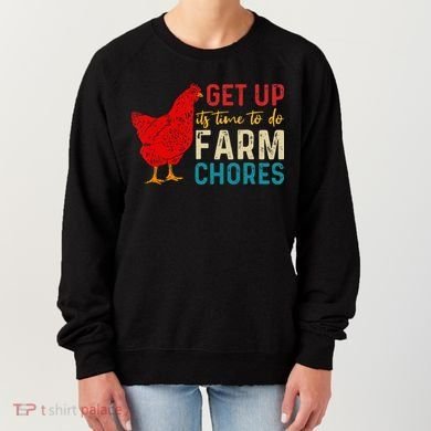 get up it's time to do farm chores Women's Sweatshirt