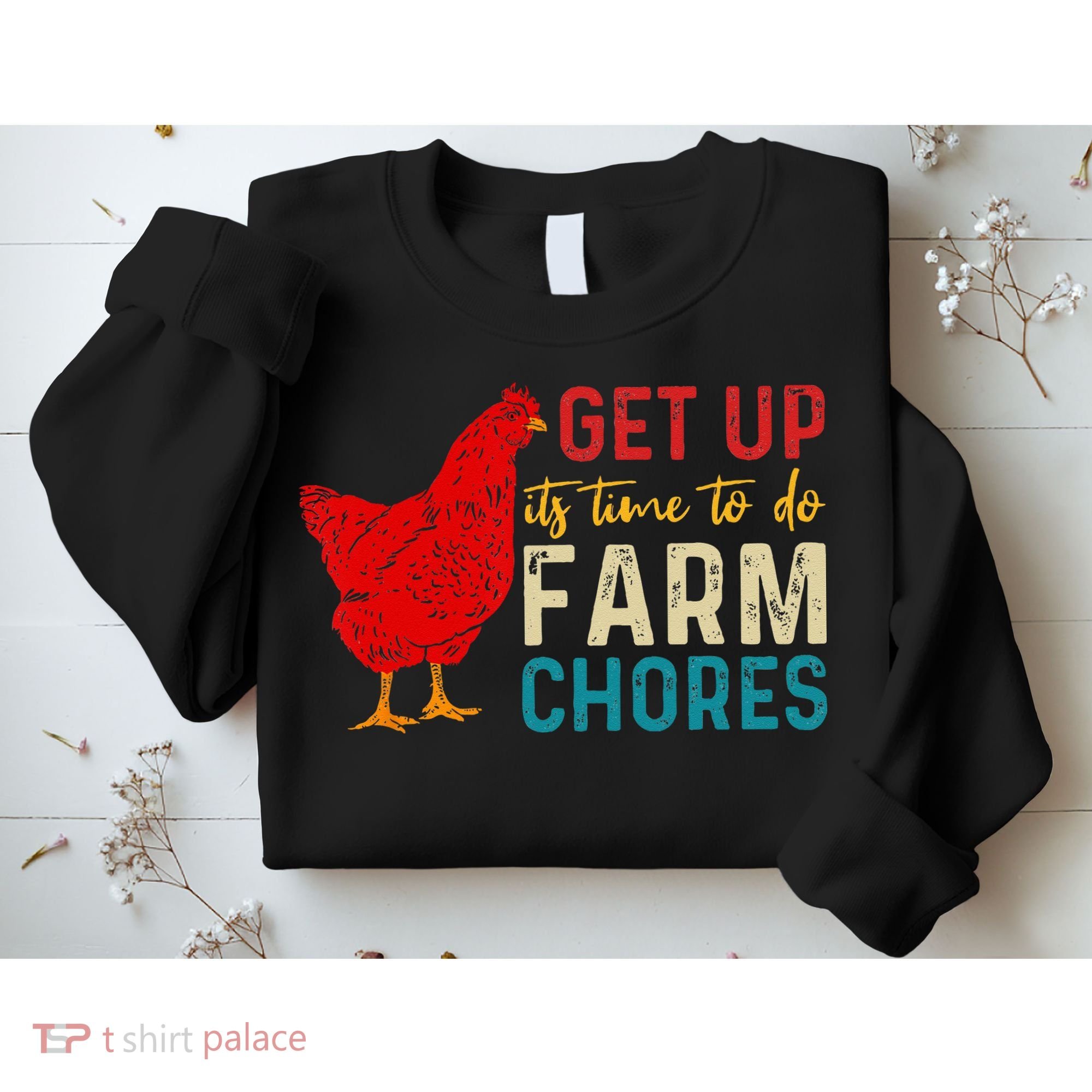 get up it's time to do farm chores Sweatshirt