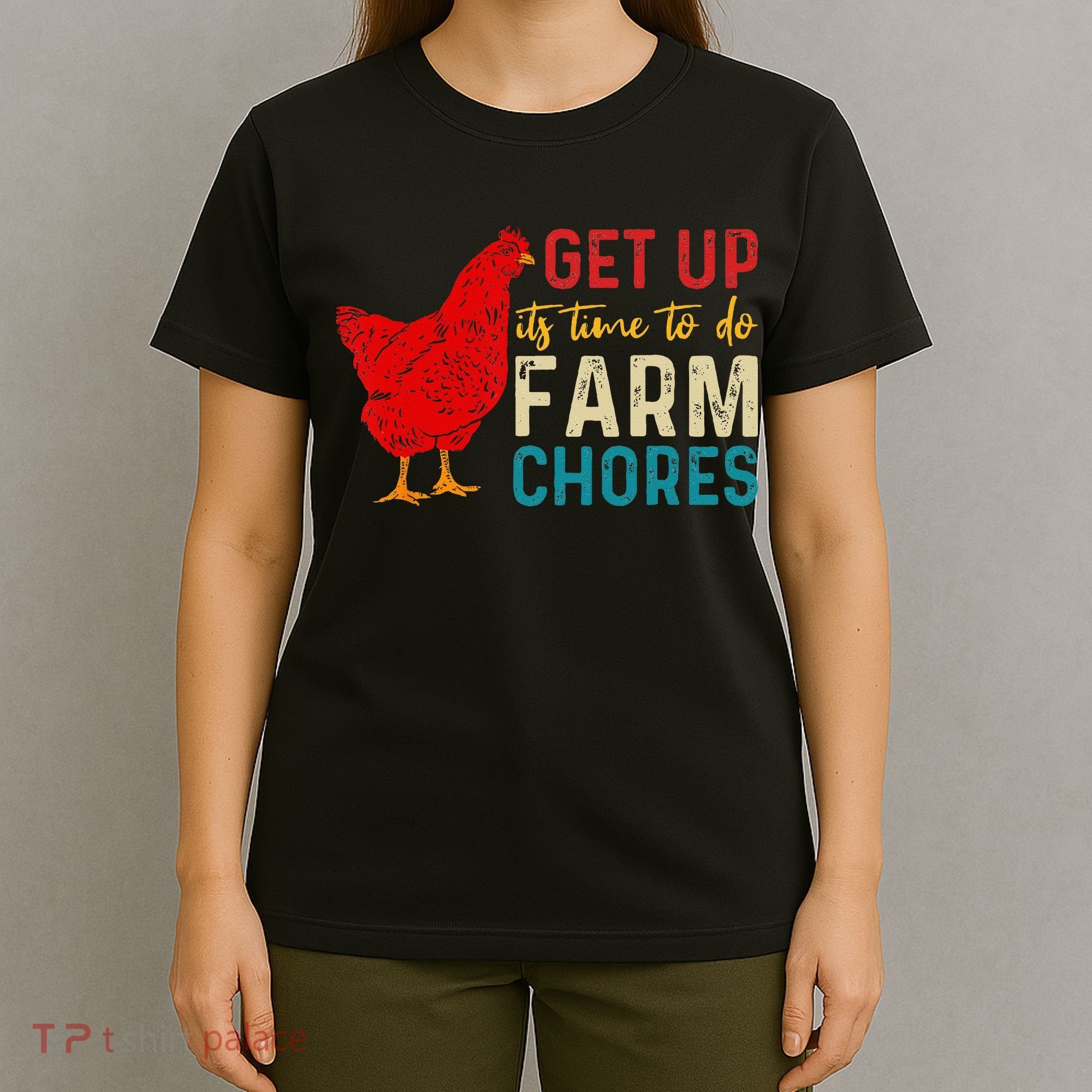 get up it's time to do farm chores T-Shirt