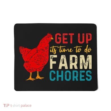 get up it's time to do farm chores Mousepad
