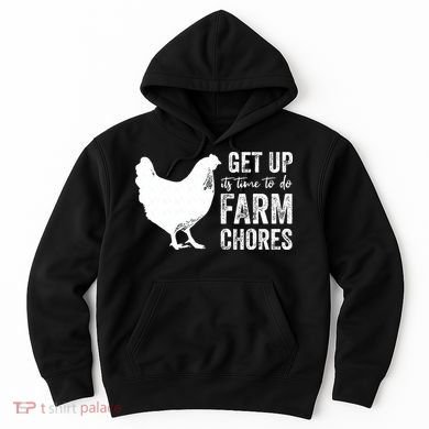 get up its time to do farm chores Hoodie