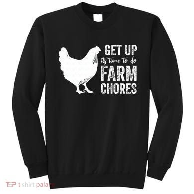 get up its time to do farm chores Sweatshirt