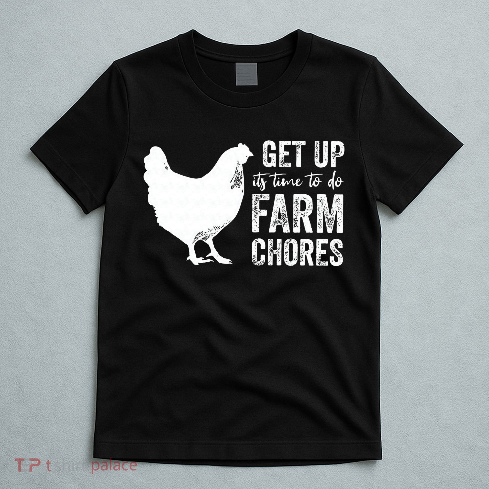 get up its time to do farm chores T-Shirt