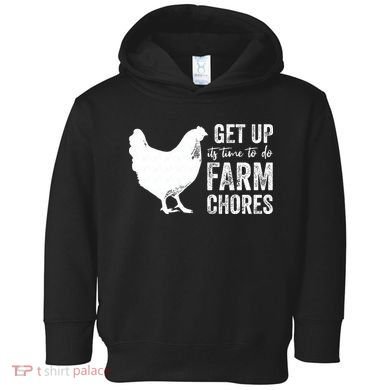 get up its time to do farm chores Toddler Hoodie