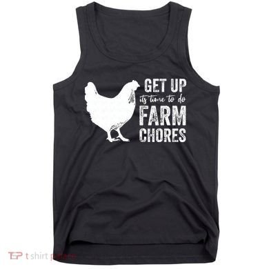 get up its time to do farm chores Tank Top
