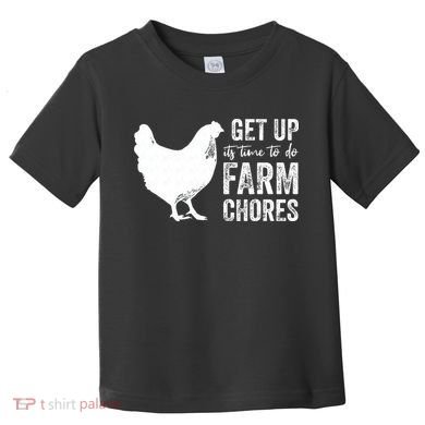 get up its time to do farm chores Toddler T-Shirt