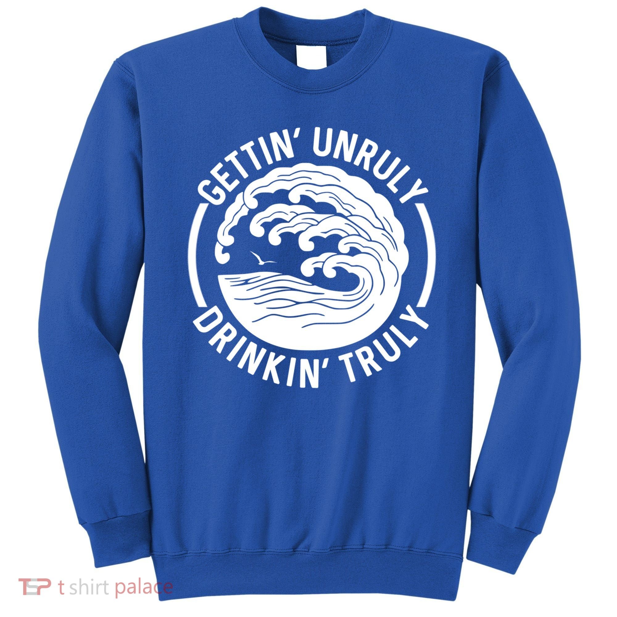Gettin' Unruly In' Hard Seltzer Summer Beach Alcohol Gift Sweatshirt