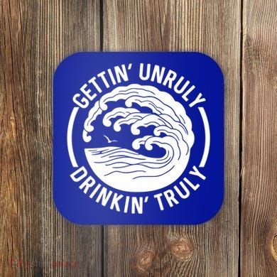 Gettin' Unruly In' Hard Seltzer Summer Beach Alcohol Gift Coaster
