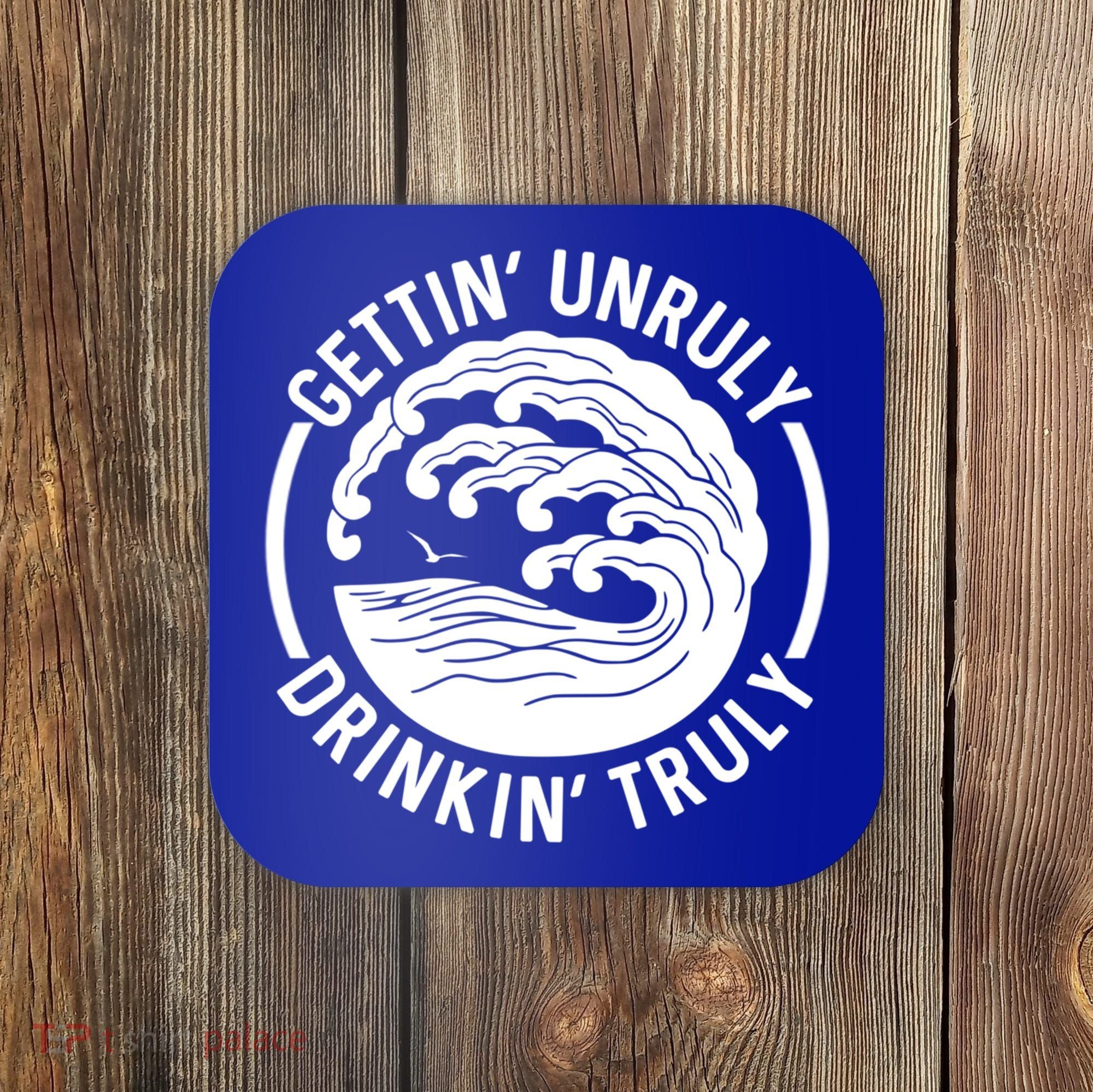 Gettin' Unruly In' Hard Seltzer Summer Beach Alcohol Gift Coaster