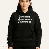 Guns Don't Kill People Clintons Do Hoodie thumb 5