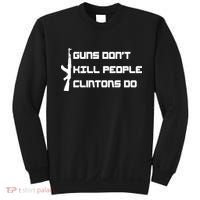 Guns Don't Kill People Clintons Do Sweatshirt thumb 0