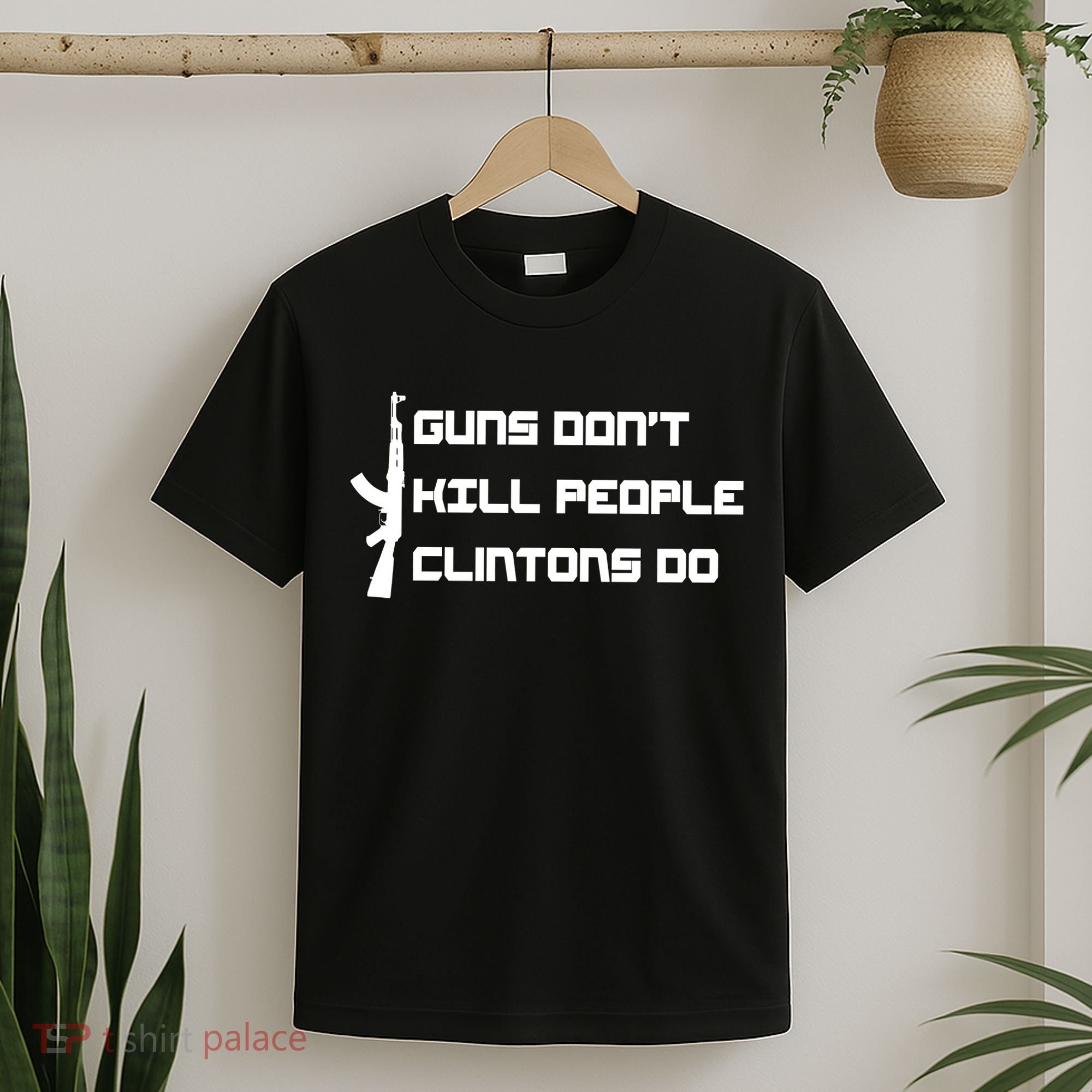 Guns Don't Kill People Clintons Do T-Shirt