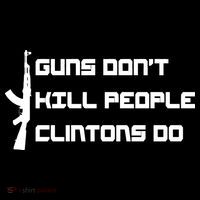 Guns Don't Kill People Clintons Do Button thumb 1