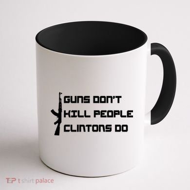Guns Don't Kill People Clintons Do Coffee Mug back