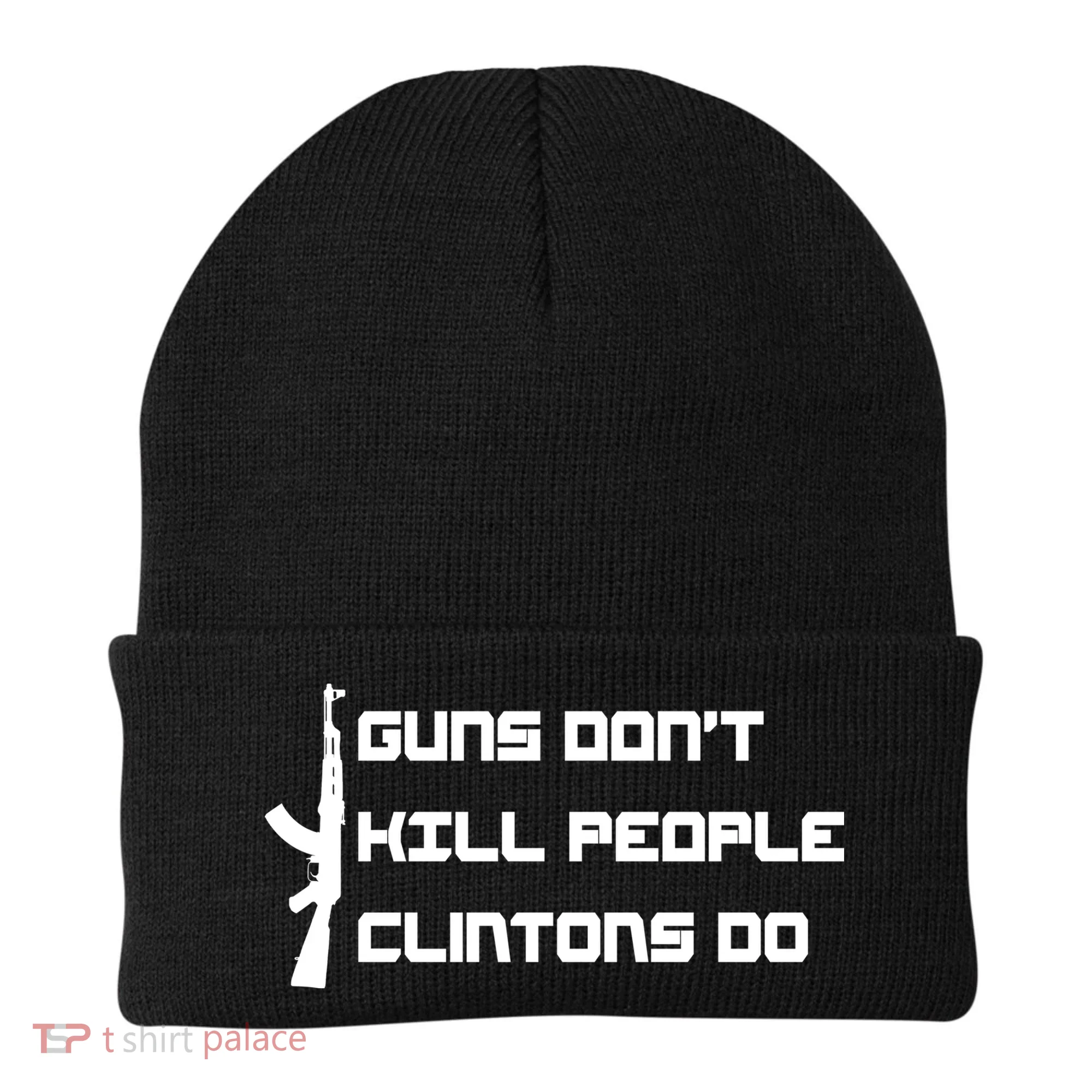 Guns Don't Kill People Clintons Do Beanie