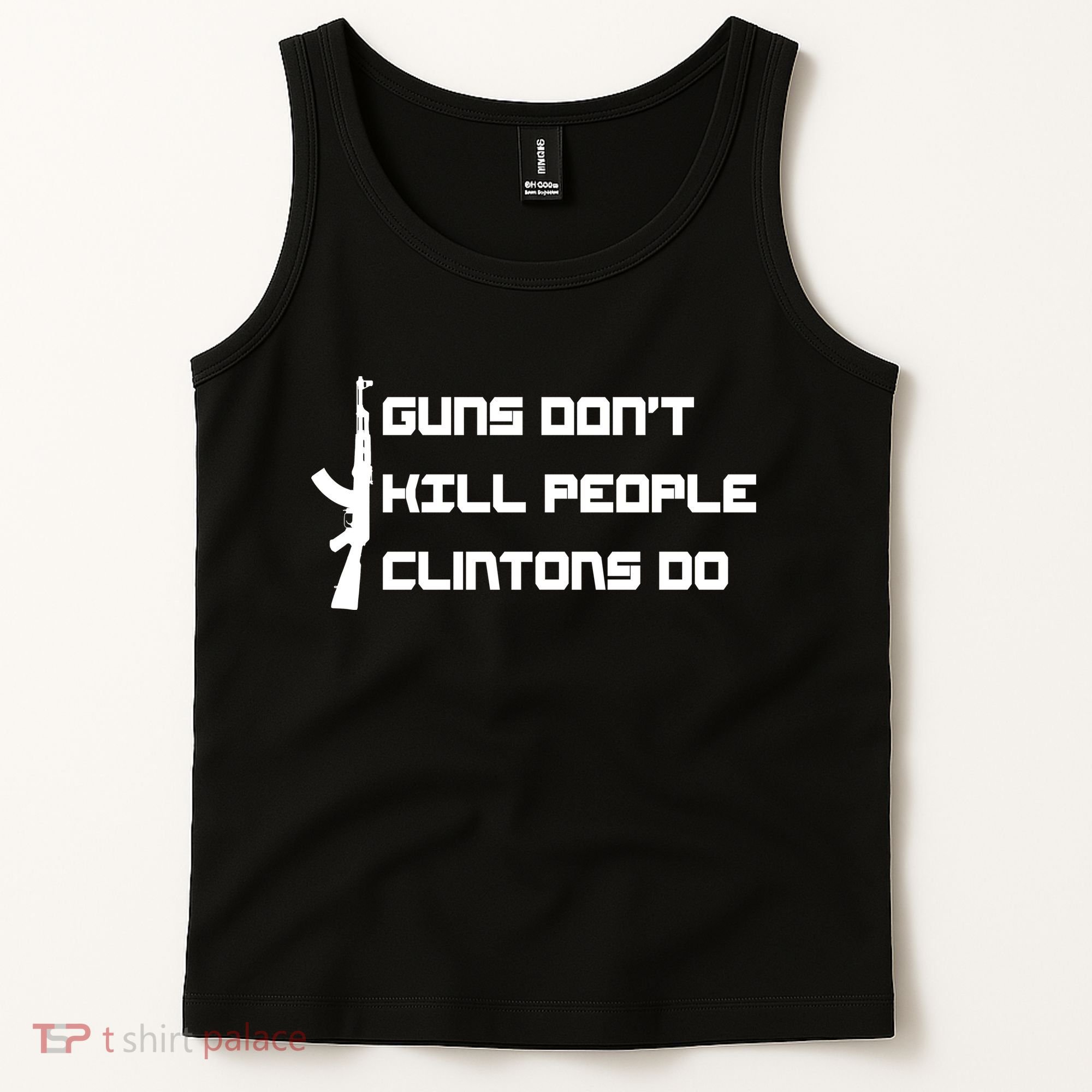 Guns Don't Kill People Clintons Do Tank Top