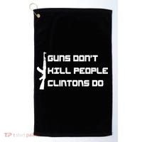 Guns Don't Kill People Clintons Do Golf Towel thumb 0