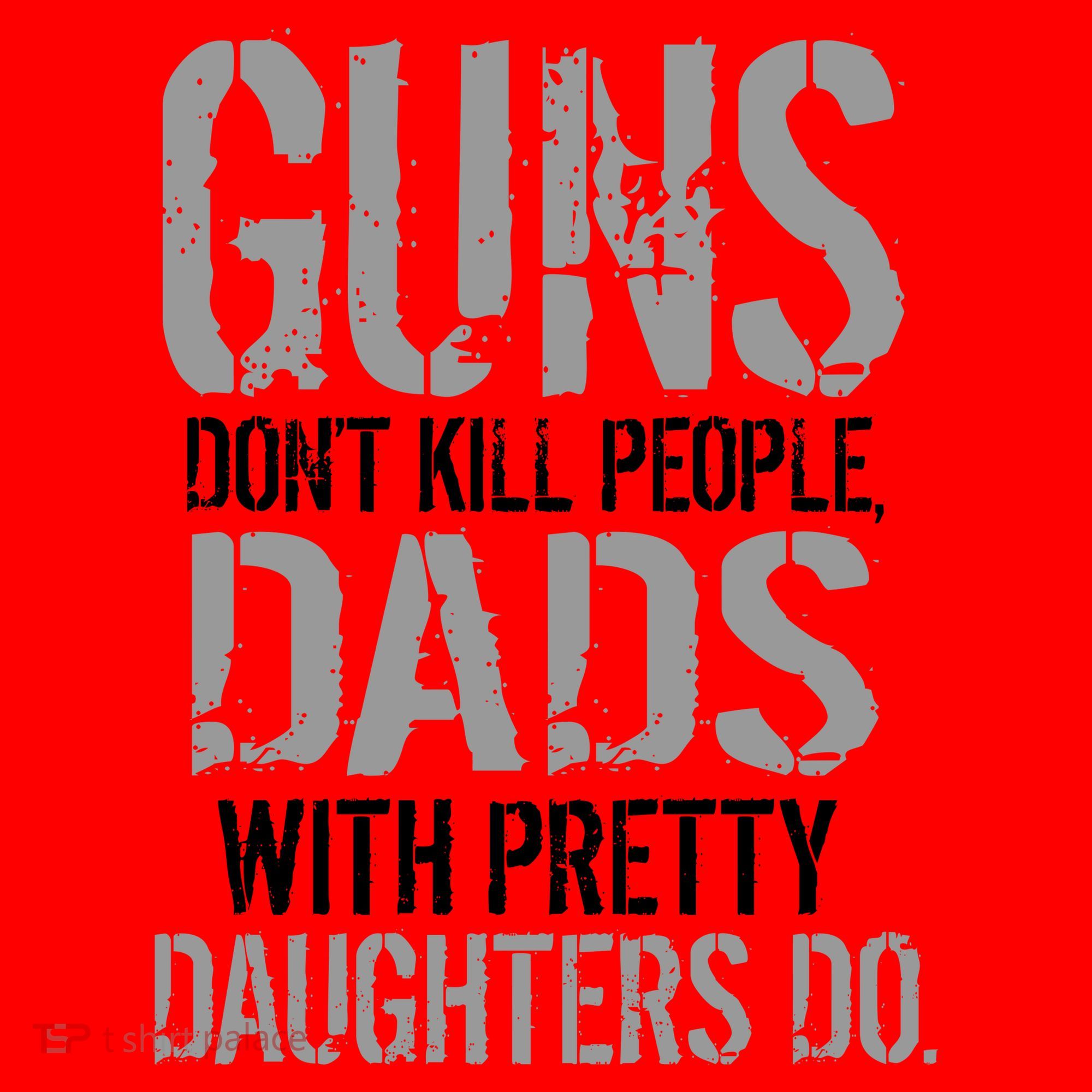 Guns Don't Kill People Dads With Pretty Daughters Kill People Santa Hat