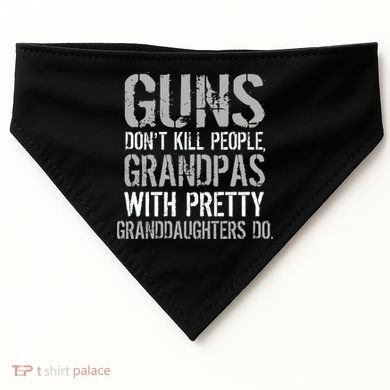 Guns Don't Kill People Grandpas Do USA-Made Doggie Bandana