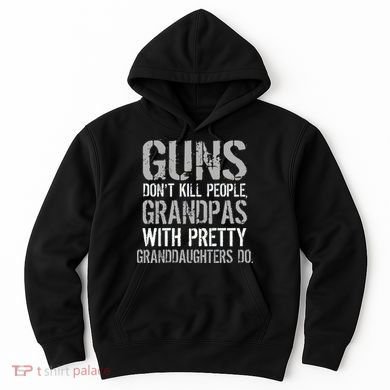 Guns Don't Kill People Grandpas Do Hoodie