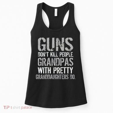 Guns Don't Kill People Grandpas Do Women's Tank Top