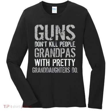 Guns Don't Kill People Grandpas Do Women's Long Sleeve Shirt