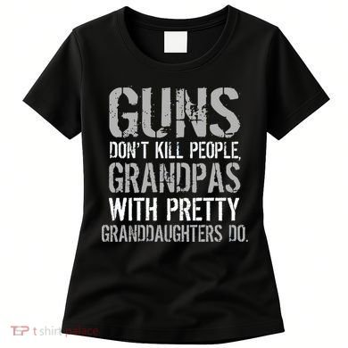 Guns Don't Kill People Grandpas Do Women's T-Shirt
