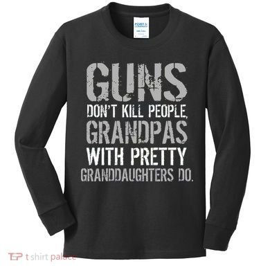 Guns Don't Kill People Grandpas Do Kids Long Sleeve Shirt