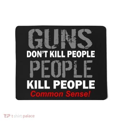 Guns Don't Kill People Kill People Mousepad