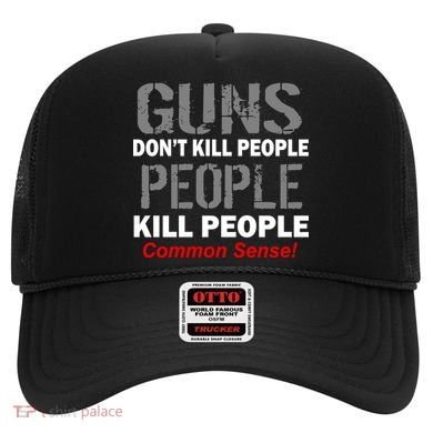 Guns Don't Kill People Kill People Hat