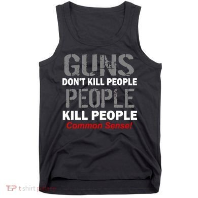 Guns Don't Kill People Kill People Tank Top