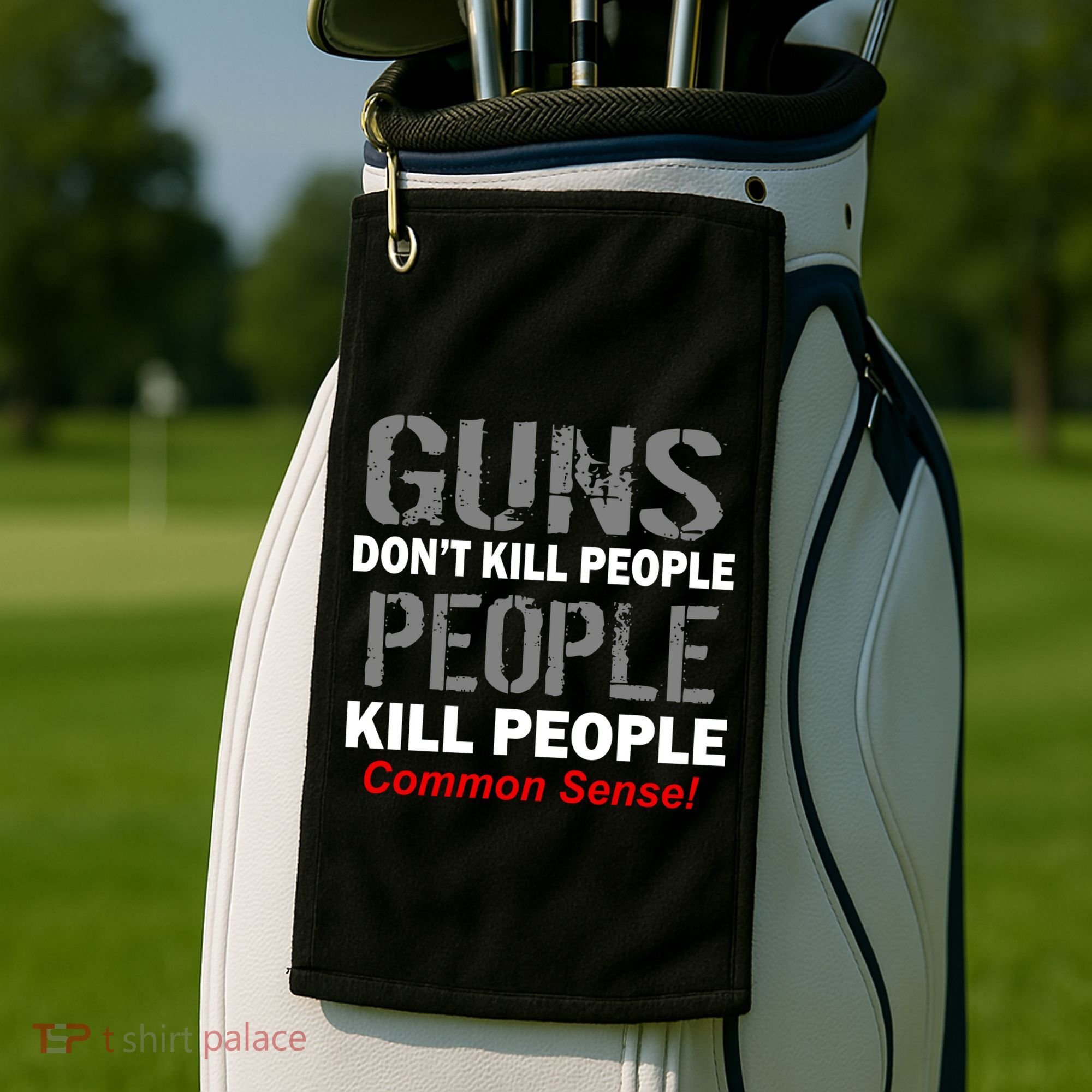 Guns Don't Kill People Kill People Golf Towel