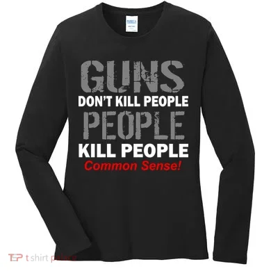 Guns Don't Kill People Kill People Women's Long Sleeve Shirt