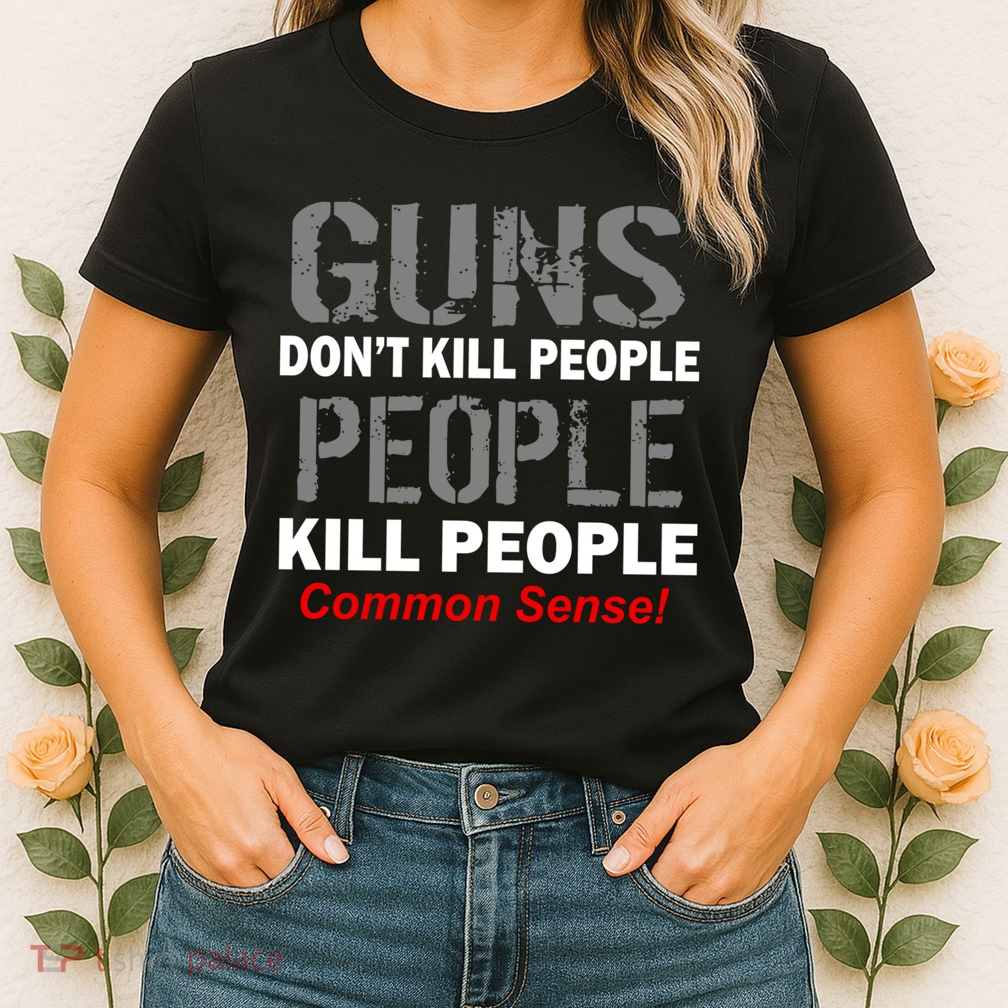 Guns Don't Kill People Kill People Women's T-Shirt